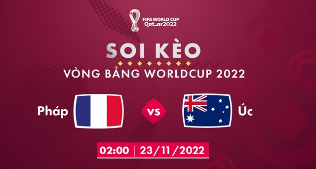 Keonhacai Pháp vs Úc – Soi kèo nhà cái Pháp vs Úc 02:00 23/11/2022 World cup 2022 – Trực tiếp VTV3 và VTV Cần thơ